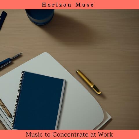 Music to Concentrate at Work