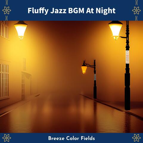 Fluffy Jazz Bgm at Night