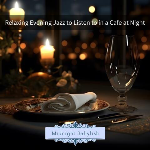 Relaxing Evening Jazz to Listen to in a Cafe at Night