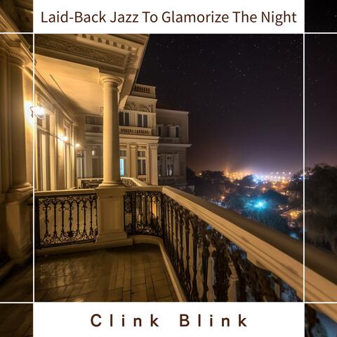 Laid-back Jazz to Glamorize the Night