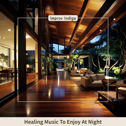 Healing Music to Enjoy at Night