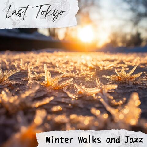 Winter Walks and Jazz
