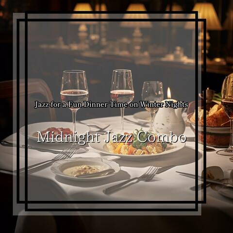 Jazz for a Fun Dinner Time on Winter Nights
