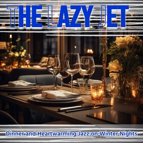 Dinner and Heartwarming Jazz on Winter Nights