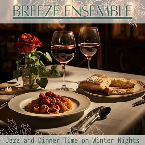 Jazz and Dinner Time on Winter Nights
