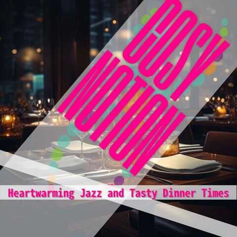 Heartwarming Jazz and Tasty Dinner Times