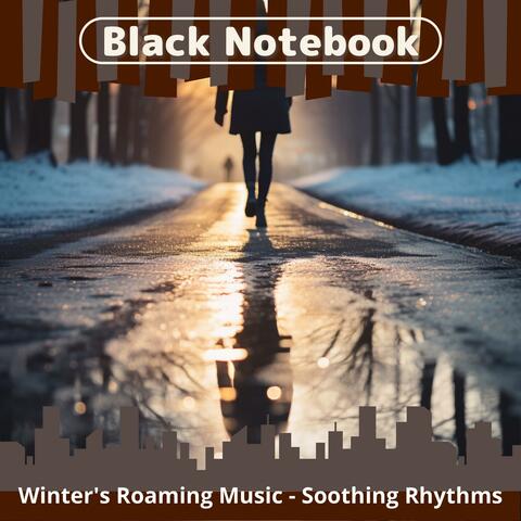 Winter's Roaming Music-Soothing Rhythms