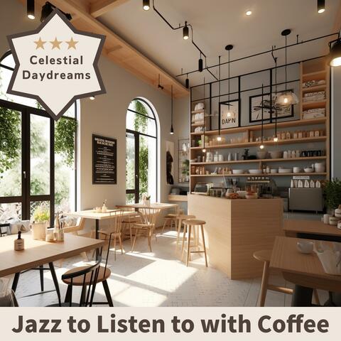 Jazz to Listen to with Coffee