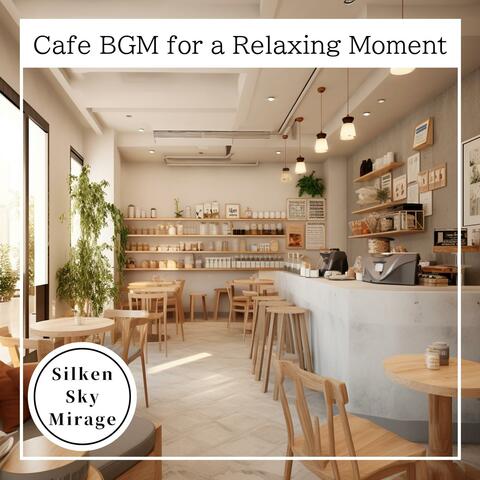 Cafe Bgm for a Relaxing Moment