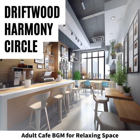 Adult Cafe Bgm for Relaxing Space