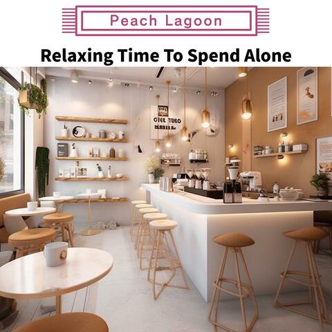 Relaxing Time to Spend Alone