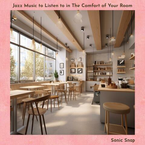 Jazz Music to Listen to in the Comfort of Your Room