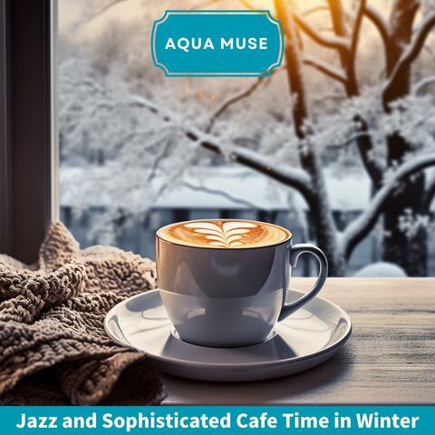 Jazz and Sophisticated Cafe Time in Winter