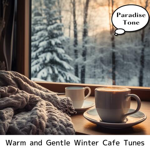 Warm and Gentle Winter Cafe Tunes