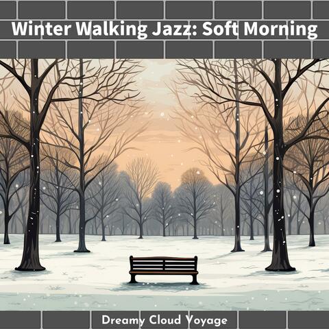 Winter Walking Jazz: Soft Morning