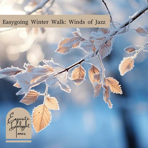 Easygoing Winter Walk: Winds of Jazz