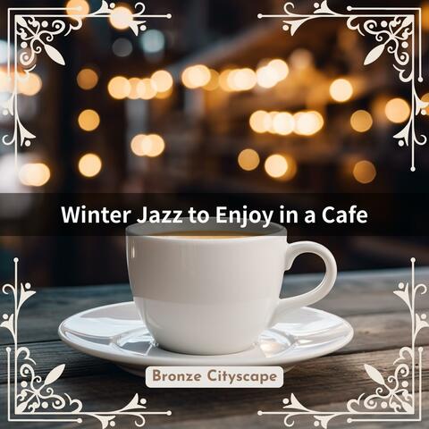 Winter Jazz to Enjoy in a Cafe