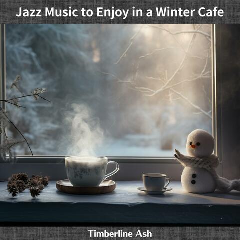 Jazz Music to Enjoy in a Winter Cafe