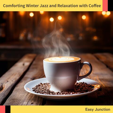 Comforting Winter Jazz and Relaxation with Coffee