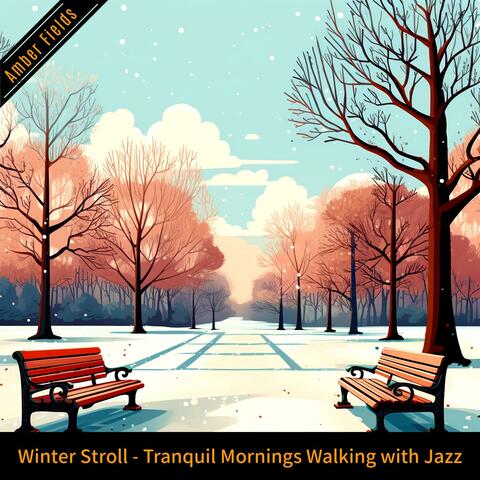 Winter Stroll-Tranquil Mornings Walking with Jazz