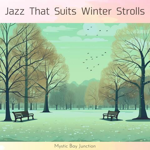 Jazz That Suits Winter Strolls