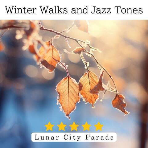 Winter Walks and Jazz Tones