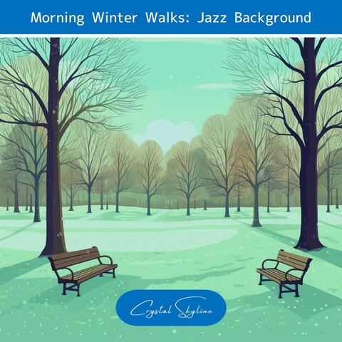 Morning Winter Walks: Jazz Background