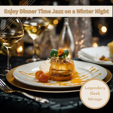 Enjoy Dinner Time Jazz on a Winter Night