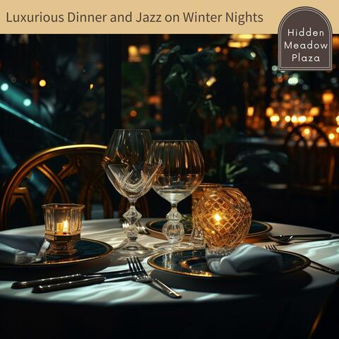 Luxurious Dinner and Jazz on Winter Nights