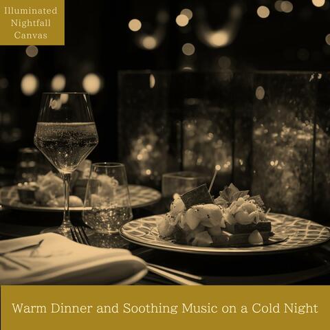 Warm Dinner and Soothing Music on a Cold Night