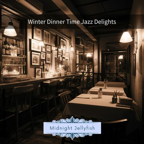 Winter Dinner Time Jazz Delights