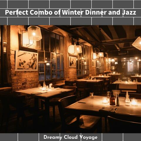 Perfect Combo of Winter Dinner and Jazz