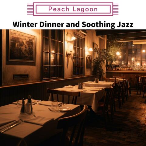Winter Dinner and Soothing Jazz