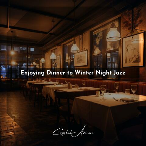 Enjoying Dinner to Winter Night Jazz