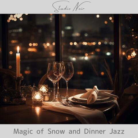 Magic of Snow and Dinner Jazz