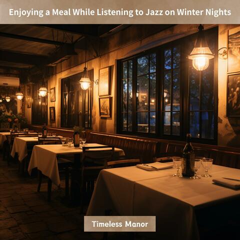 Enjoying a Meal While Listening to Jazz on Winter Nights