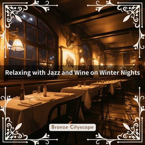 Relaxing with Jazz and Wine on Winter Nights