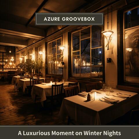 A Luxurious Moment on Winter Nights
