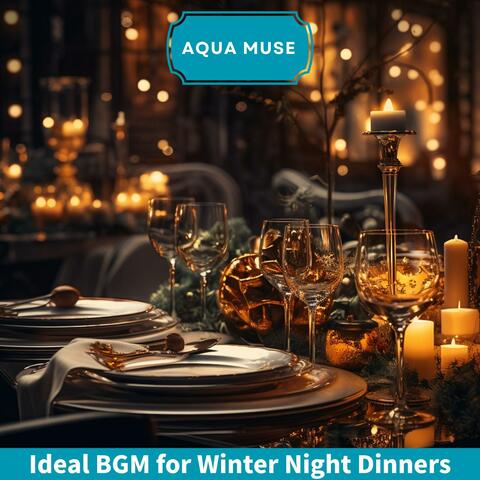 Ideal Bgm for Winter Night Dinners