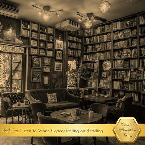 Bgm to Listen to When Concentrating on Reading