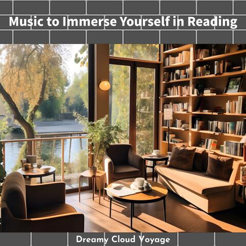 Music to Immerse Yourself in Reading