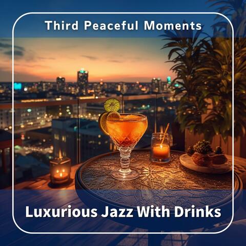 Luxurious Jazz with Drinks