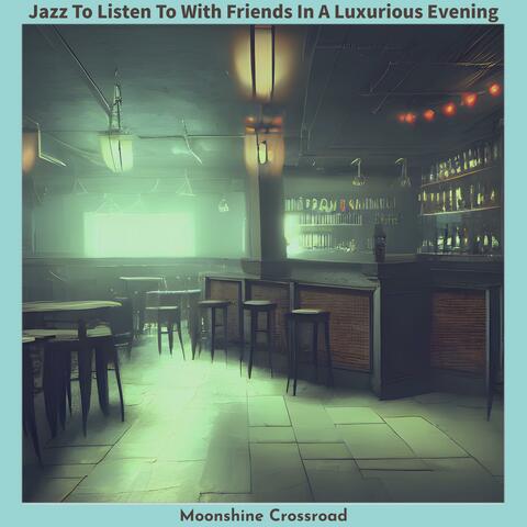 Jazz to Listen to with Friends in a Luxurious Evening