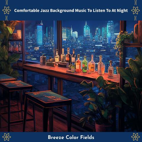 Comfortable Jazz Background Music to Listen to at Night