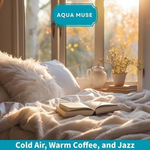 Cold Air, Warm Coffee, and Jazz