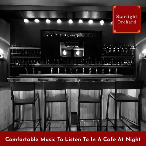 Comfortable Music to Listen to in a Cafe at Night