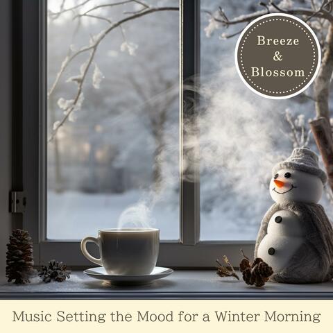 Music Setting the Mood for a Winter Morning