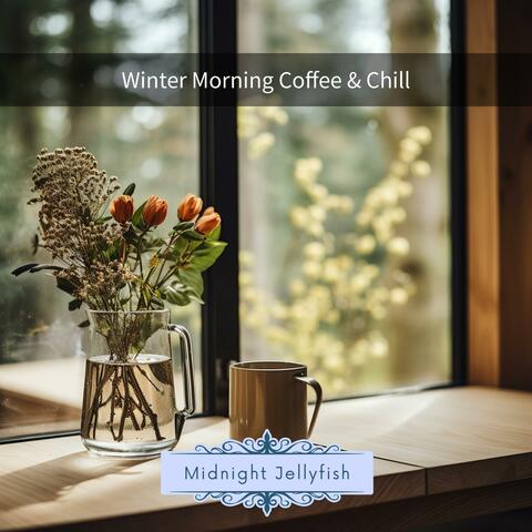 Winter Morning Coffee & Chill