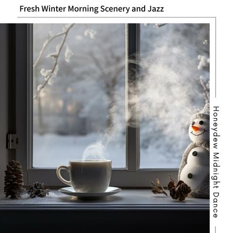 Fresh Winter Morning Scenery and Jazz