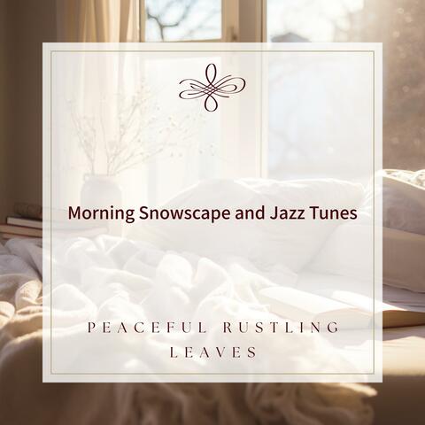 Morning Snowscape and Jazz Tunes